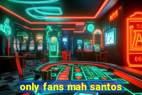 only fans mah santos